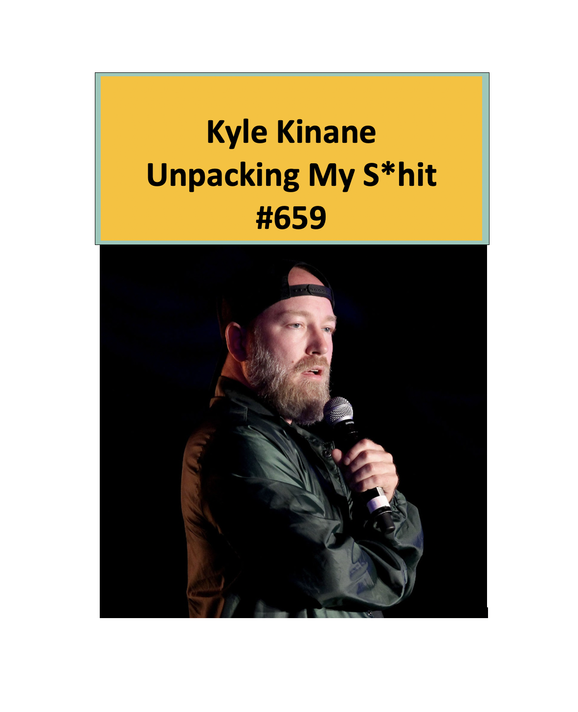 Kyle Kinane - Unpacking My Sh*t - The Mental Illness Happy Hour