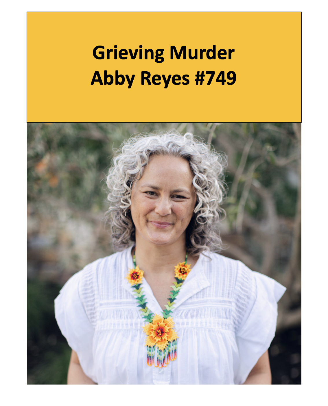 Murder, Grief & Activism - Abby Reyes - The Mental Illness Happy Hour